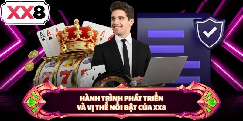 Hành trình phát triển và vị thế nổi bật của XX8