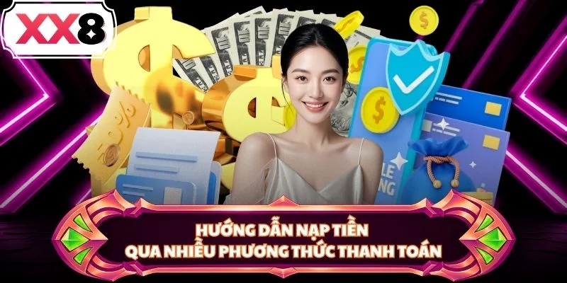 Hướng dẫn nạp tiền qua nhiều phương thức thanh toán